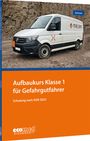 Jürgen Schroer: Aufbaukurs Klasse 1 für Gefahrgutfahrer, Buch