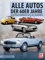 Roger Gloor: Alle Autos der 60er Jahre, Buch