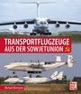 Michael Normann: Transportflugzeuge aus der Sowjetunion, Buch