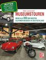 Museumstouren: Mehr als 350 der besten Oldtimer-Museen in Deutschland. Autos, Motorräder, LKW, Busse, Traktoren.