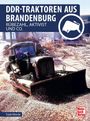„DDR-Traktoren aus Brandenburg: Rübezahl, Aktivist und Co.“ Ein Traktor fährt durch Schotter. Logo des Motorbuch Verlags.