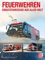 Joachim M. Köstnick: Feuerwehren - Einsatzfahrzeuge aus aller Welt, Buch