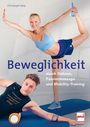 Christoph Delp: Beweglichkeit durch Dehnen, Faszienmassage und Mobility-Training, Buch