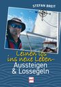 "Leinen los ins neue Leben - Aussteigen & Lossegeln". Ein Mann mit Sonnenbrille auf einem Segelboot. Oben ist ein Kompass.