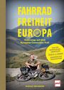 "Fahrrad Freiheit Europa: Unterwegs auf dem European Connection Trail. 7000 km Bikepacking-Abenteuer durch 14 Länder."
