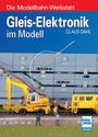 Claus Dahl: Gleis-Elektronik im Modell, Buch