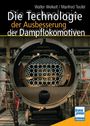 Walter Weikelt: Die Technologie der Ausbesserung der Dampflokomotiven, Buch