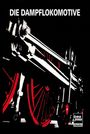 Johannes Schwarze: Die Dampflokomotive, Buch