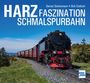 "Harz Faszination Schmalspurbahn" von Gernot Gattermann und Dirk Endisch, Logo rechts unten. Dampflok auf Schmalspurbahn.