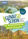 Titel: "#GENAUSOSCHÖN IN NORDRHEIN-WESTFALEN". Slogan: "33 Traumziele und ihre schönsten Alternativen". Luftaufnahme: Burg und Wald.