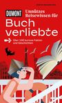 Andreas Neuenkirchen: DUMONTs Unnützes Reisewissen Dumonts Unnützes Reisewissen für Buchverliebte, Buch