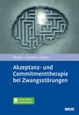 Karoline Pitsch: Akzeptanz- und Commitmenttherapie bei Zwangsstörungen, Buch,Div.