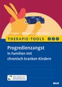 Florian Schepper: Therapie-Tools Progredienzangst in Familien mit chronisch kranken Kindern, Buch,Div.
