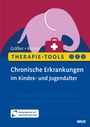 Melanie Gräßer: Therapie-Tools Chronische Erkrankungen im Kindes- und Jugendalter, Buch,Div.