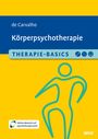 Alexandra de Carvalho: Therapie-Basics Körperpsychotherapie, Buch,Div.
