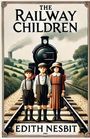 Edith Nesbit: The Railway Children(Illustrated), Buch