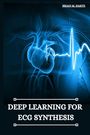 Brian M. Hartz: Deep Learning for ECG Synthesis, Buch
