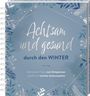 : Achtsam und gesund durch den Winter, Buch