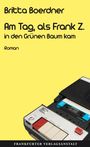 Britta Boerdner: Am Tag, als Frank Z. in den Grünen Baum kam, Buch