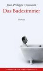Jean-Philippe Toussaint: Das Badezimmer, Buch