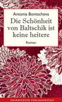 Antonia Bontscheva: Die Schönheit von Baltschik ist keine heitere, Buch