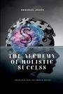 Emmanuel Joseph: The Alchemy of Holistic Success, Uniting Mind, Body, and Financial Mastery, Buch