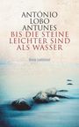 António Lobo Antunes: Bis die Steine leichter sind als Wasser, Buch