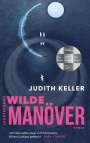 Judith Keller: Wilde Manöver, Buch