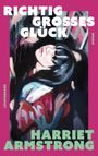 Harriet Armstrong: Richtig großes Glück, Buch