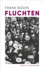 "FRANK BODIN FLUCHTEN" steht oben. Unten "NOVELLE LUCHTERHAND". Schwarz-Weiß-Foto einer Menschenmenge mit Hüten.