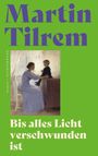 Martin Tilrem: Bis alles Licht verschwunden ist, Buch
