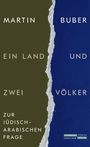 "Martin Buber: Ein Land und zwei Völker. Zur jüdisch-arabischen Frage." Links Olivgrün, rechts Blau, in der Mitte zerrissen.