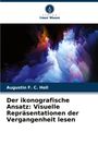Augustin F. C. Holl: Der ikonografische Ansatz: Visuelle Repräsentationen der Vergangenheit lesen, Buch