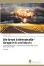 Norbert Lacher: Die Neue Seidenstraße - Geopolitik und Macht, Buch