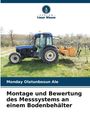 Monday Olatunbosun Ale: Montage und Bewertung des Messsystems an einem Bodenbehälter, Buch
