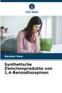 Navjeet Kaur: Synthetische Zwischenprodukte von 1,4-Benzodiazepinen, Buch