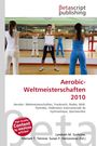 Aerobic-Weltmeisterschaften 2010, Buch