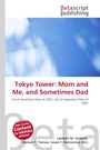 "Tokyo Tower: Mom and Me, and Sometimes Dad. Liste amerikanischer und argentinischer Filme 2007. Logo von Betascript Publishing."