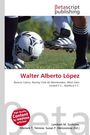 Text: Walter Alberto López – Fußballspielerclubs sind aufgelistet. Zwei Fußballspieler kämpfen um den Ball.