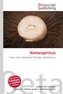 „Xerocoprinus“, „Fungi, Genus, Agaricaceae“, Logo „Betascript Publishing“, Foto eines Pilzes mit detaillierten Lamellen.