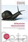 "Afrikanische Riesenschnecke" in roter Schrift, darunter eine braune Schnecke mit gestreiftem Gehäuse. Oben "Betascript Publishing".
