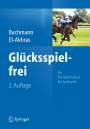 Meinolf Bachmann: Glücksspielfrei - Ein Therapiemanual bei Spielsucht, Buch