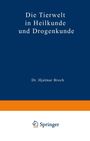 Hjalmar Broch: Die Tierwelt in Heilkunde und Drogenkunde, Buch