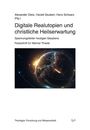 : Digitale Realutopien und christliche Heilserwartung, Buch
