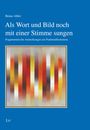 Bruno Alber: Als Wort und Bild noch mit einer Stimme sungen, Buch