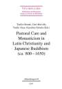 : Pastoral Care and Monasticism in Latin Christianity and Japanese Buddhism (ca. 800-1650), Buch
