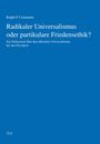 Ralph P. Crimmann: Radikaler Universalismus oder partikulare Friedensethik?, Buch