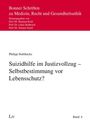 Philipp Stahlhacke: Suizidhilfe im Justizvollzug - Selbstbestimmung vor Lebensschutz?, Buch