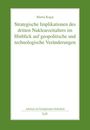 Martin Kogoj: Strategische Implikationen des dritten Nuklearzeitalters im Hinblick auf geopolitische und technologische Veränderungen, Buch