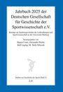 Jahrbuch 2025 der Deutschen Gesellschaft für Geschichte der Sportwissenschaft e.V. Herausgeber: Jürgen Court u.a.
